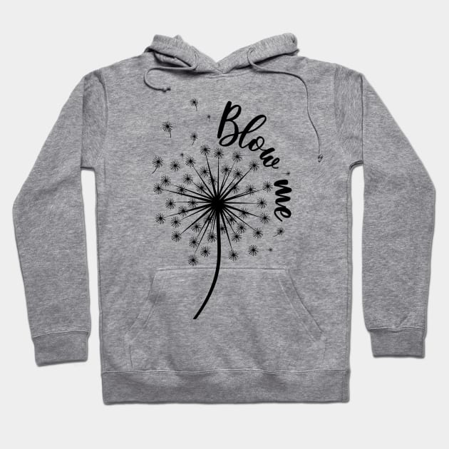 Blow Me Dandelion Flower Pattern Making A Wish Hoodie by apesarreunited122